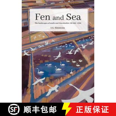 【3-4周达】Fen and Sea: The Landscapes of South-East Lincolnshire Ad 500-1700 [9781911188964]
