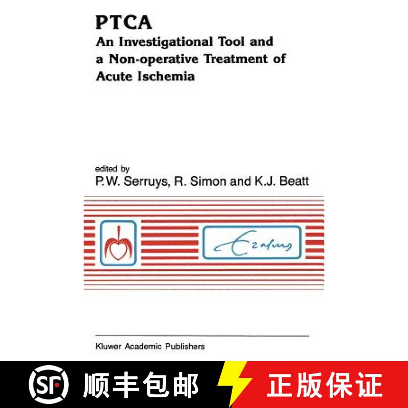 【3-4周达】Ptca an Investigational Tool and a Non-Operative Treatment of Acute Ischemia [9789401066884]
