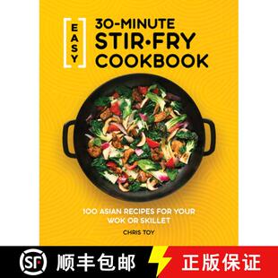 【3-4周达】Easy 30-Minute Stir-Fry Cookbook: 100 Asian Recipes for Your Wok or Skillet [9781647397807]