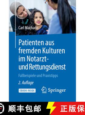 【3-4周达】Patienten Aus Fremden Kulturen Im Notarzt- Und Rettungsdienst: Fallbeispiele Und Praxistipps [9783662582916]
