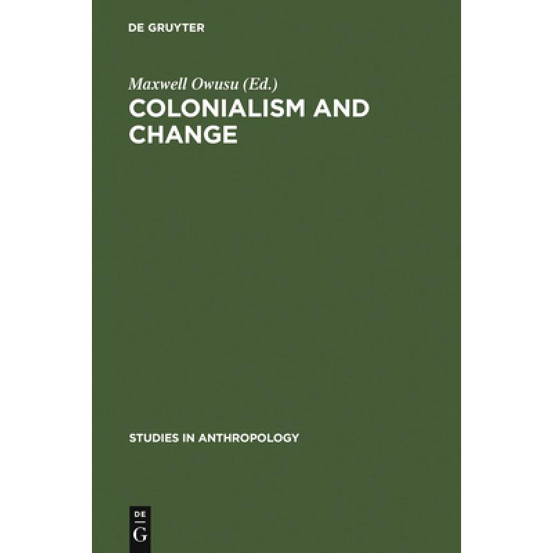 【4周达】Colonialism and Change : Essays presented to Lucy Mair [9789027931870] 书籍/杂志/报纸 科学技术类原版书 原图主图