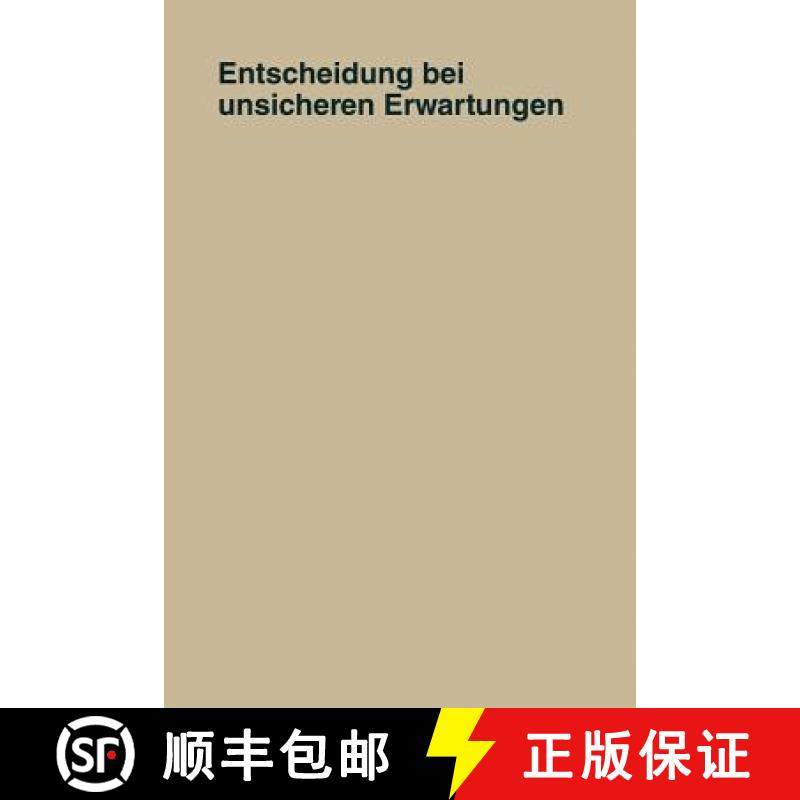 【3-4周达】Entscheidung bei unsicheren Erwartungen : Beiträge zur Theorie der Unternehmung [9783663004882]