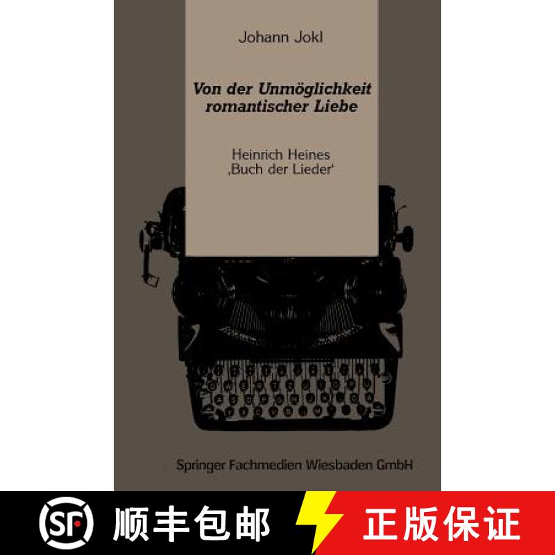 【3-4周达】Von der Unmöglichkeit romantischer Liebe : Heinrich Heines Buch der Lieder' [9783663016861]