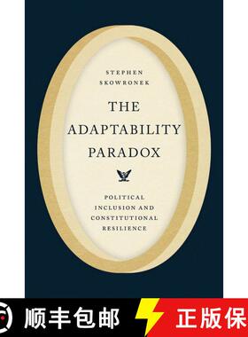 预订 The Adaptability Paradox: Political Inclusion and Constitutional Resilience [9780226844862]