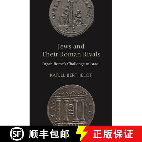 【3-4周达】精装 Jews and Their Roman Rivals – Pagan Rome′s Challenge to Israel [9780691199290]