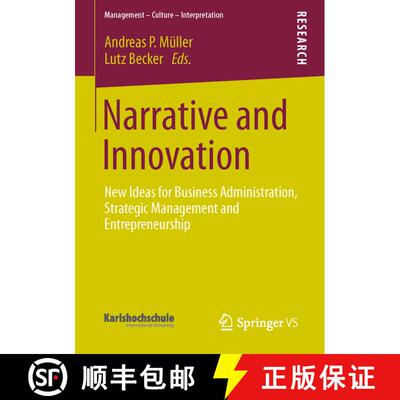 【3-4周达】Narrative and Innovation : New Ideas for Business Administration, Strategic Management and... [9783658013745]