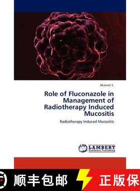 预订 Role of Fluconazole in Management of Radiotherapy Induced Mucositis [9783846544082]