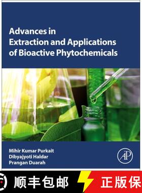 【3-4周达】Advances in Extraction and Applications of Bioactive Phytochemicals [9780443185359]
