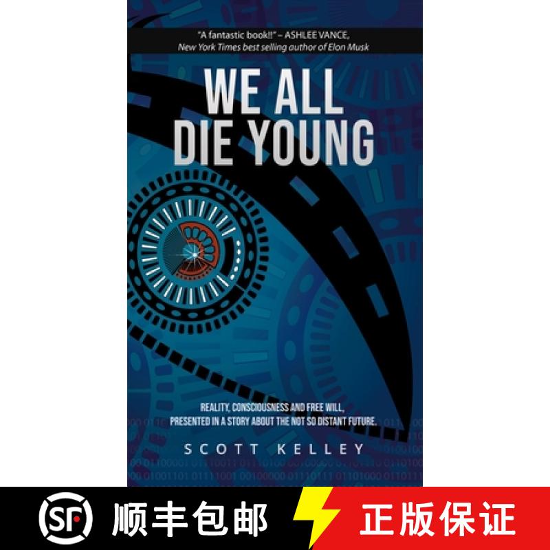 【3-4周达】We All Die Young: Reality, consciousness and free will, presented in a story about the not... [9781732924550]
