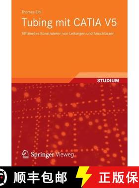 【3-4周达】Tubing mit CATIA V5 : Effizientes Konstruieren von Leitungen und Anschlüssen [9783834824493]