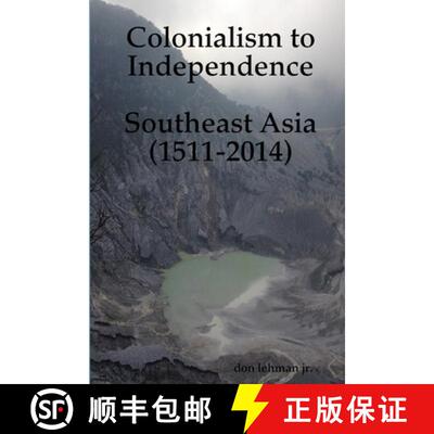 【3-4周达】Colonialism to Independence: Southeast Asia (1511-2014) [9781312605398]