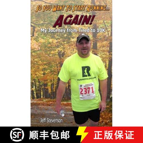 【3-4周达】So You Want to Start Running...Again!: My Journey from Tired to 10K [9780615574608]