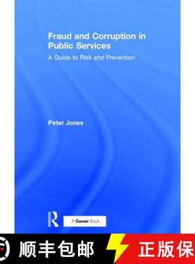 【3-4周达】Fraud and Corruption in Public Services: A Guide to Risk and Prevention [9780566085666]