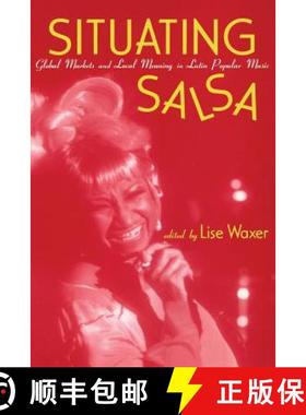【3-4周达】Situating Salsa: Global Markets and Local Meanings in Latin American Popular Music [9780815340201]