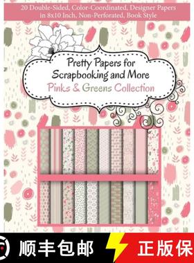 【3-4周达】Pretty Papers for Scrapbooking and More - Pinks and Greens Collection: 20 Double-Sided, Co... [9781947158214]