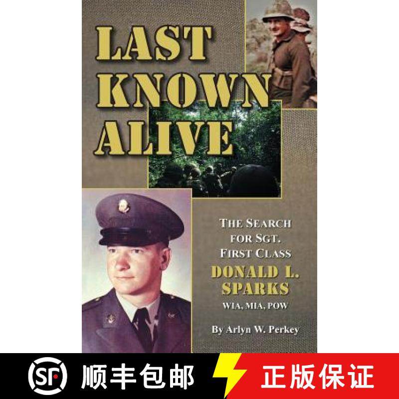 预订 Last Known Alive: The Search for Sergeant First Class Donald L. Sparks, WIA, MIA, POW [9780999363836]