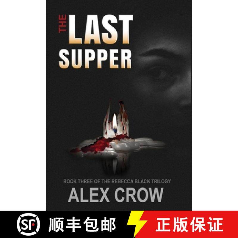 【3-4周达】The Last Supper: Book 3 of The Rebecca Black Trilogy [9780998430980]