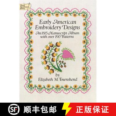 预订 Early American Embroidery Designs: An 1815 Manuscript Album with Over 190 Patterns [9780486249469]