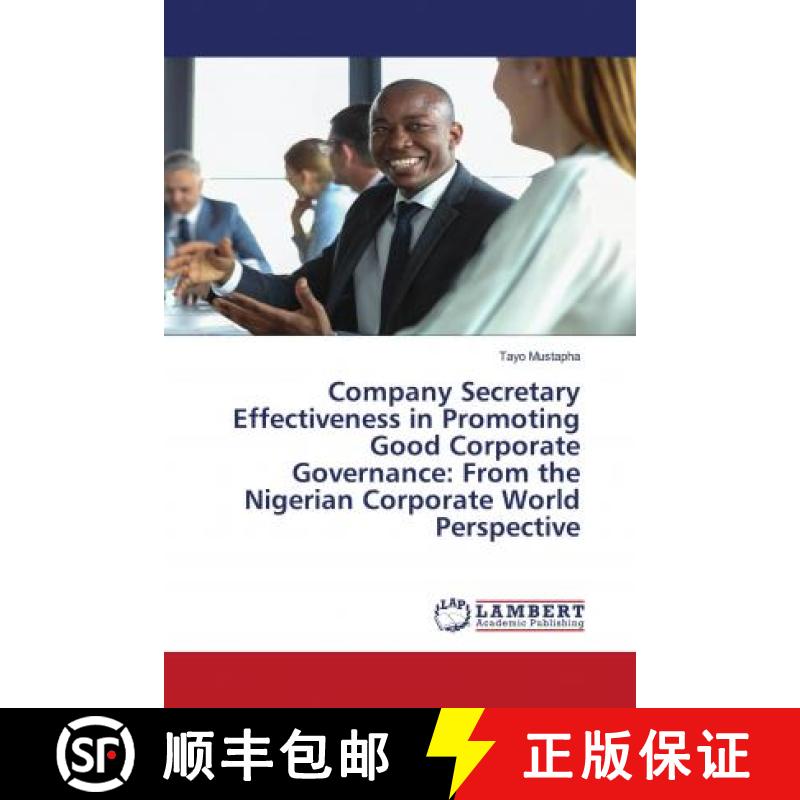 预订 Company Secretary Effectiveness in Promoting Good Corporate Governance: From the Nigerian Corpor... [9786203471182]