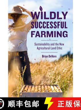 预订 Wildly Successful Farming: Sustainability and the New Agricultural Land Ethic [9780299318802]
