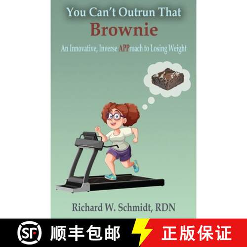 【3-4周达】You Can't Outrun that Brownie: An Innovative, Inverse APProach to Losing Weight [9798991158800]