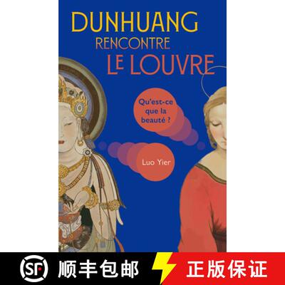 【3-4周达】Dunhuang Rencontre Le Louvre: Qu'est-CE Que La Beauté ? [9781487813178]