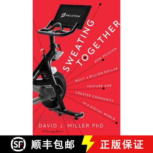 【3-4周达】精装 Sweating Together : How Peloton Built A Billion Dollar Venture and Created Community ... [9781940858975]