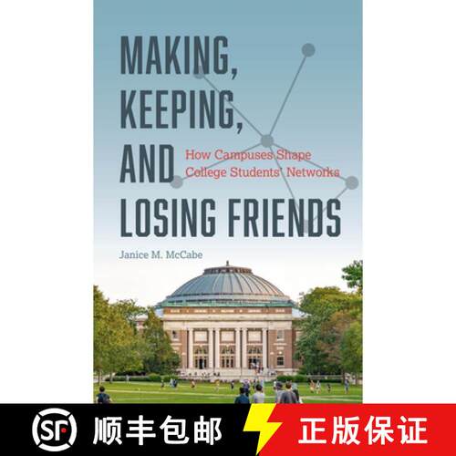 【3-4周达】Making, Keeping, and Losing Friends – How Campuses Shape College Students` Networks [9780226844176]