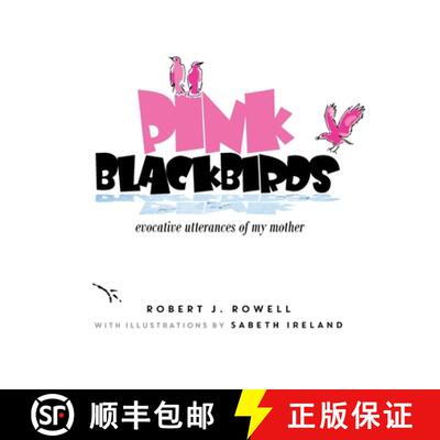 【3-4周达】精装 Pink Blackbirds: Evocative Utterances of My Mother [9781732382749]