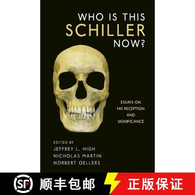 【3-4周达】精装 Who Is This Schiller Now? - Essays on His Reception and Significance: Essays on His R... [9781571134882]