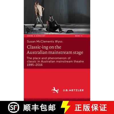 【3-4周达】Classic-ing on the Australian mainstream stage: The place and phenomenon of classic in Aus... [9783662681770]