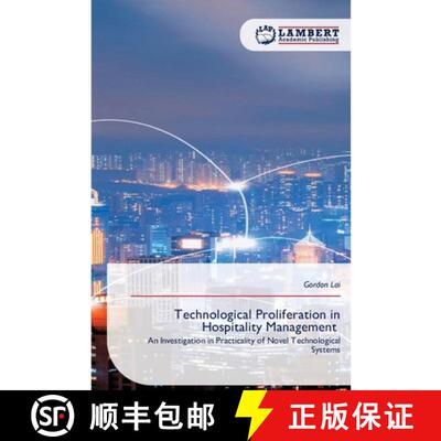 预订 Technological Proliferation in Hospitality Management: An Investigation in Practicality of Novel... [9786209890369]