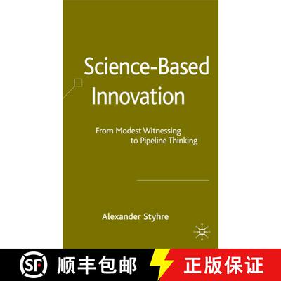 【3-4周达】精装 Science-Based Innovation: From Modest Witnessing to Pipeline Thinking [9780230013544]