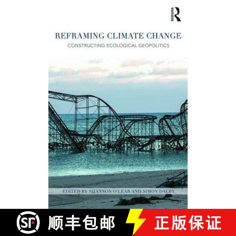 【3-4周达】Reframing Climate Change : Constructing ecological geopolitics [9781138794375]