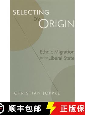 预订 Selecting by Origin: Ethnic Migration in the Liberal State [9780674015593]