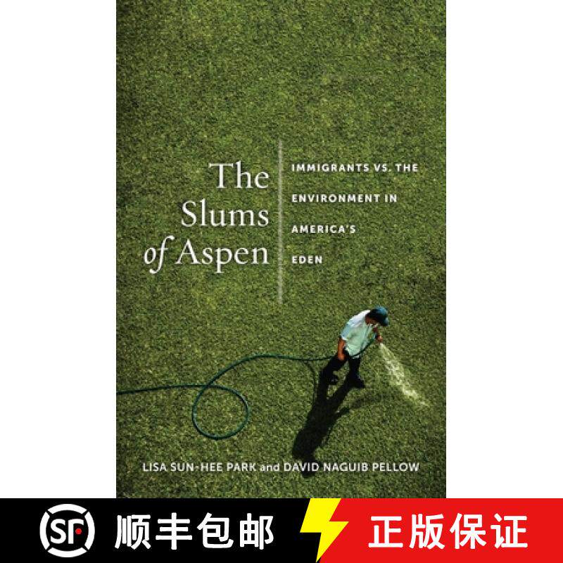 【3-4周达】The Slums of Aspen: Immigrants vs. the Environment in Americaas Eden [9780814768037]