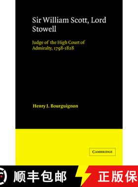 【3-4周达】Sir William Scott, Lord Stowell: Judge of the High Court of Admiralty, 1798–1828 - Sir Wi... [9780521526883]