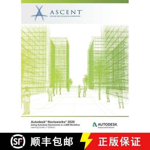 【3-4周达】Autodesk Navisworks 2020: Using Autodesk Navisworks in a BIM Workflow: Autodesk Authorized... [9781951139308]