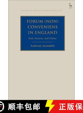 【3-4周达】Forum (Non) Conveniens in England: Past, Present, and Future [9781782256403]