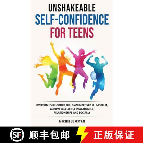 【3-4周达】Unshakeable Self-Confidence for Teens: Overcome Self-Doubt, Build an Improved Self esteem,... [9781069013606]