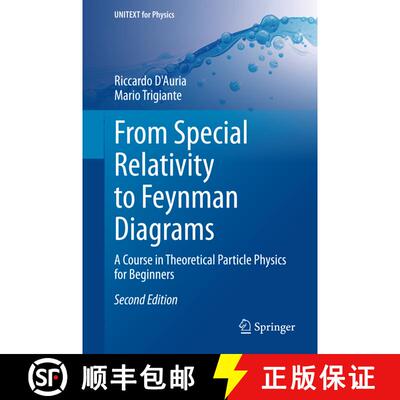 【3-4周达】From Special Relativity to Feynman Diagrams : A Course in Theoretical Particle Physics for... [9783319220130]