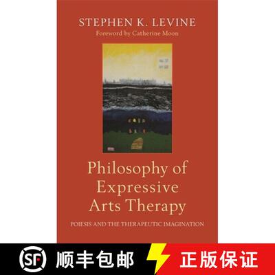 【3-4周达】Philosophy of Expressive Arts Therapy: Poiesis and the Therapeutic Imagination [9781787750050]
