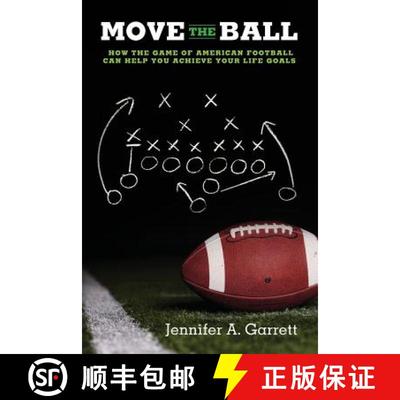 预订 Move the Ball: How the Game of American Football Can Help You Achieve Your Life Goals (Second Ed... [9780988786929]