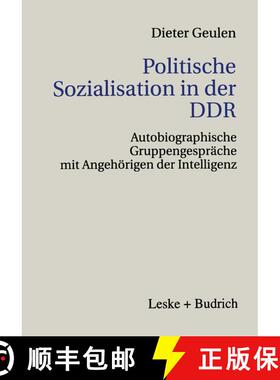 【3-4周达】Politische Sozialisation in der DDR : Autobiographische Gruppengespräche mit Angehörigen... [9783810021953]