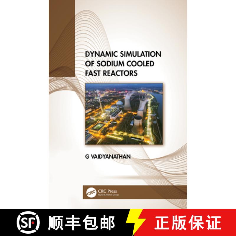【4周达】Dynamic Simulation of Sodium Cooled Fast Reactors [9781032254357]