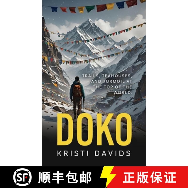 【2-3周达】Doko: Teahouses, Trails and Turmoil at the Top of the World [9798822955134]