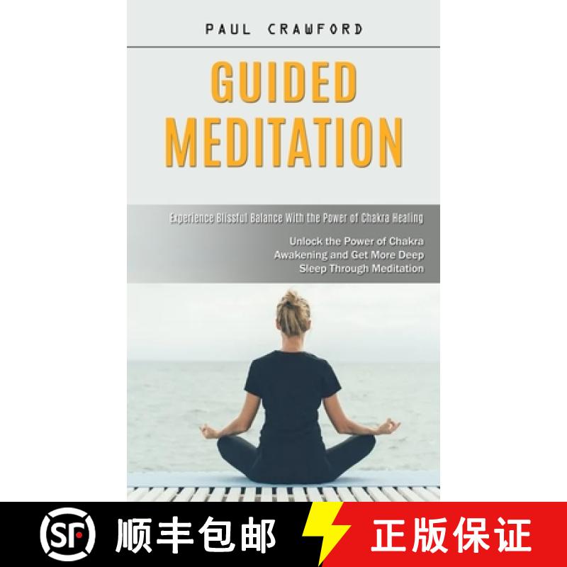 【3-4周达】Guided Meditation: Experience Blissful Balance With the Power of Chakra Healing (Unlock th... [9781777263638]