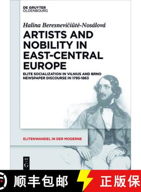 【3-4周达】Artists and Nobility in East-Central Europe: Elite Socialization in Vilnius and Brno Newsp... [9783110490510]