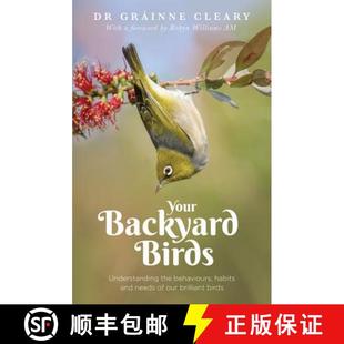 Understanding Habits Your Birds Brilliant 预订 Our the Backyard Needs and Behaviours 9781760297350