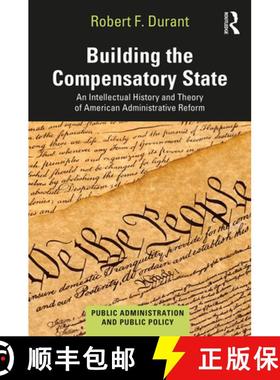 【3-4周达】Building the Compensatory State: An Intellectual History and Theory of American Administra... [9780367348441]